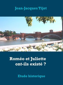 Roméo et Juliette ont-ils existé ? (eBook, ePUB) - TIJET, Jean-Jacques