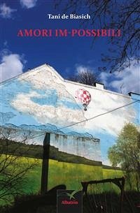 Amori im-possibili (eBook, ePUB) - de Biasich, Tani