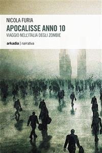 Apocalisse Anno 10 (eBook, ePUB) - Furia, Nicola