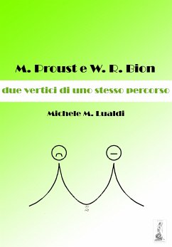 M. Proust e W.R. Bion: due vertici di uno stesso percorso (eBook, ePUB) - M. Lualdi, Michele