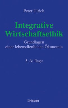 Integrative Wirtschaftsethik - Ulrich, Peter