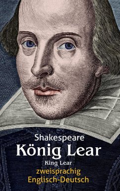 König Lear. Shakespeare. Zweisprachig: Englisch-Deutsch / King Lear - Shakespeare, William
