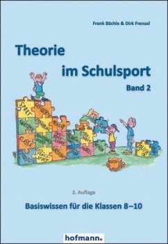 Theorie im Schulsport - Basiswissen für die Klassen 8-10 - Bächle, Frank; Frenzel, Dirk