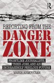 Reporting from the Danger Zone (eBook, ePUB)