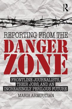 Reporting from the Danger Zone (eBook, ePUB) - Armoudian, Maria