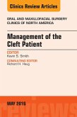 Management of the Cleft Patient, An Issue of Oral and Maxillofacial Surgery Clinics of North America (eBook, ePUB)