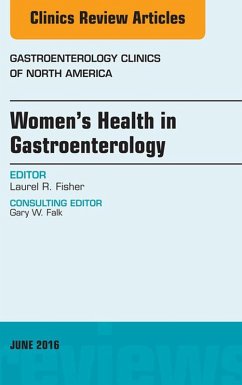 Women's Health in Gastroenterology, An Issue of Gastroenterology Clinics of North America (eBook, ePUB) - Fisher, Laurel R.