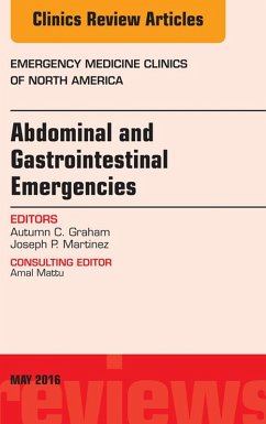 Abdominal and Gastrointestinal Emergencies, An Issue of Emergency Medicine Clinics of North America (eBook, ePUB) - Martinez, Joseph P.; Graham, Autumn C.