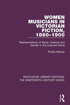 Women Musicians in Victorian Fiction, 1860-1900 (eBook, PDF) - Weliver, Phyllis