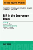 MR in the Emergency Room, An issue of Magnetic Resonance Imaging Clinics of North America (eBook, ePUB)