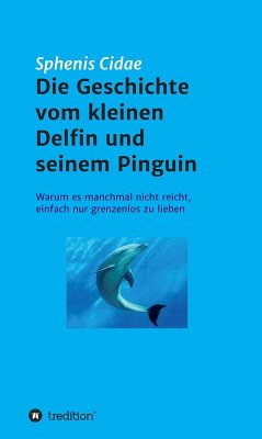 Die Geschichte vom kleinen Delfin und seinem Pinguin (eBook, ePUB) - Cidae, Sphenis