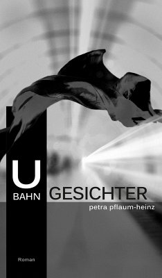 U-Bahn-Gesichter (eBook, ePUB) - Pflaum-Heinz, Petra