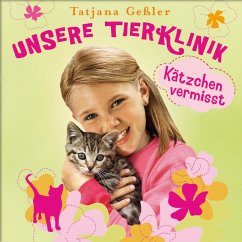 Kätzchen vermisst / Unsere Tierklinik Bd.2 (MP3-Download) - Geßler, Tatjana