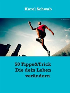 50 Tipps&Trick Die dein Leben verändern (eBook, ePUB)