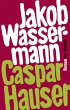 Caspar Hauser oder die Trägheit des... - Bild 1