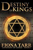 Destiny of Kings (Covenant of Grace, #1) (eBook, ePUB) Destiny of Kings (Covenant of Grace, #1) (eBook, ePUB)