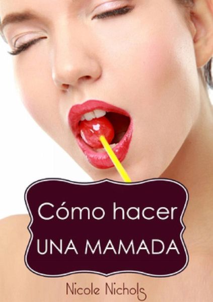 Cómo hacer una mamada (eBook, ePUB)