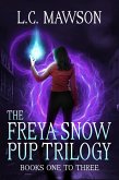 The Freya Snow Pup Trilogy: Books 1-3 (eBook, ePUB) The Freya Snow Pup Trilogy: Books 1-3 (eBook, ePUB)