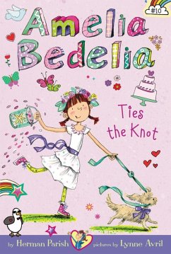 Cover Amelia Bedelia Chapter Book #10: Amelia Bedelia Ties the Knot (eBook, ePUB)