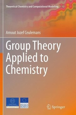 Group Theory Applied to Chemistry - Ceulemans, Arnout Jozef