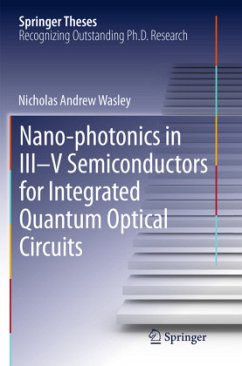 Nano-photonics in III-V Semiconductors for Integrated Quantum Optical Circuits - Wasley, Nicholas Andrew