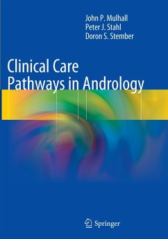 Clinical Care Pathways in Andrology - Mulhall, John P;Stahl, Peter J.;Stember, Doron S.