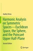 Harmonic Analysis on Symmetric Spaces¿Euclidean Space, the Sphere, and the Poincaré Upper Half-Plane