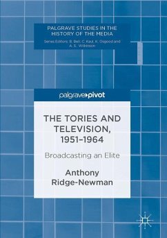 The Tories and Television, 1951-1964 - Ridge-Newman, Anthony