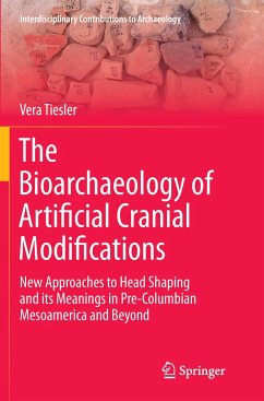 The Bioarchaeology of Artificial Cranial Modifications - Tiesler, Vera