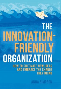 The Innovation-Friendly Organization - Simpson, Anna