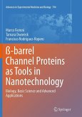 ß-barrel Channel Proteins as Tools in Nanotechnology ß-barrel Channel Proteins as Tools in Nanotechnology