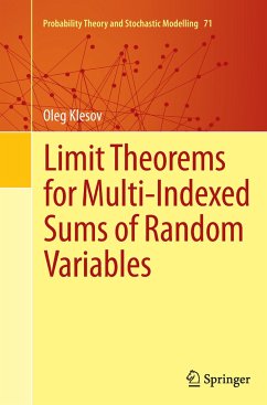 Limit Theorems for Multi-Indexed Sums of Random Variables (Probability Theory and Stochastic Modelling, Band 71)