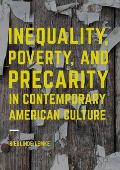 Inequality, Poverty and Precarity in Contemporary American Culture - Lemke, Sieglinde