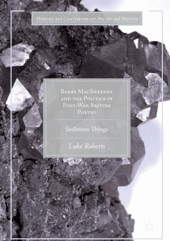 Barry MacSweeney and the Politics of Post-War British Poetry - Roberts, Luke