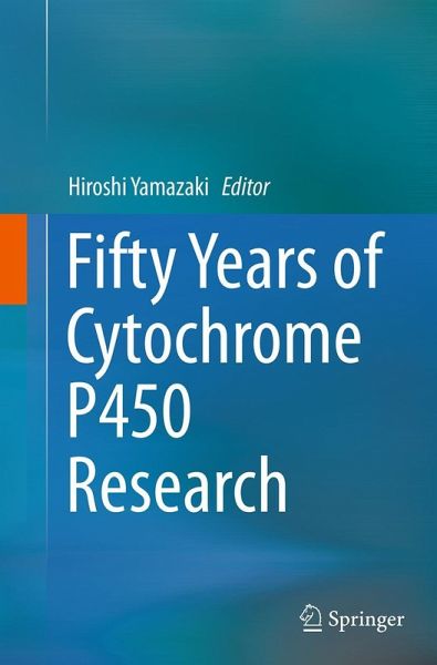Fifty Years of Cytochrome P450 Research Fifty Years of Cytochrome P450 Research