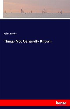 Things Not Generally Known - Timbs, John