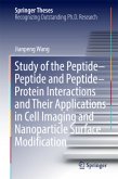 Study of the Peptide-Peptide and Peptide-Protein Interactions and Their Applications in Cell Imaging and Nanoparticle Su