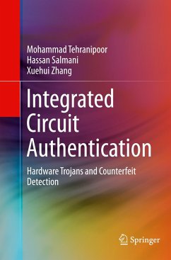 Integrated Circuit Authentication - Tehranipoor, Mohammad;Salmani, Hassan;Zhang, Xuehui