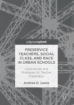 Preservice Teachers, Social Class, and Race in Urban Schools - Lewis, Andrea D.