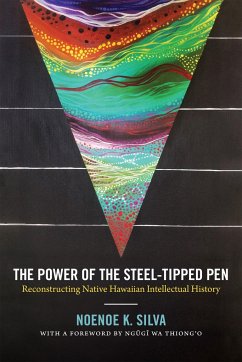 The Power of the Steel-tipped Pen - Silva, Noenoe K