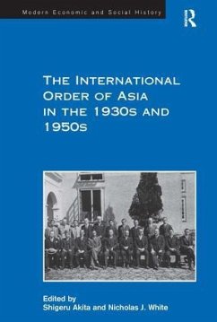 The International Order of Asia in the 1930s and 1950s - White, Nicholas J