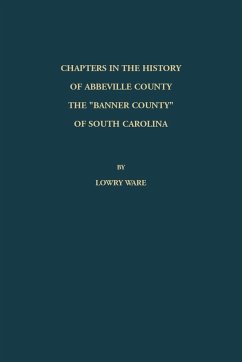 Chapters in the History of Abbeville County - Ware, Lowry