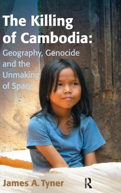 The Killing of Cambodia: Geography, Genocide and the Unmaking of Space - Tyner, James A