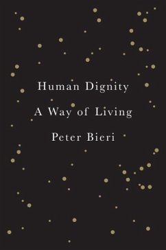 Human Dignity - Bieri, Peter