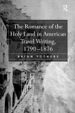 The Romance of the Holy Land in American Travel Writing, 1790-1876