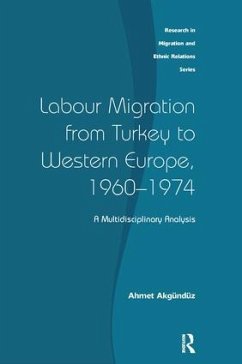 Labour Migration from Turkey to Western Europe, 1960-1974 - Akgunduz, Ahmet
