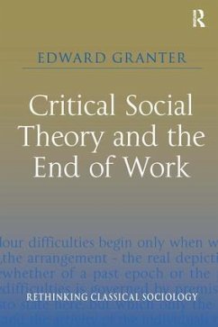 Critical Social Theory and the End of Work - Granter, Edward