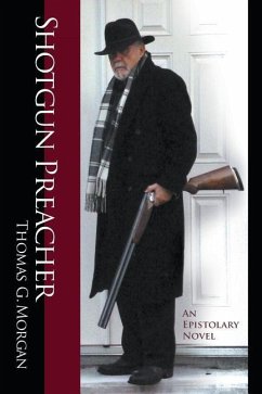 Shotgun Preacher (An Epistolary Novel) - Morgan, Thomas G.