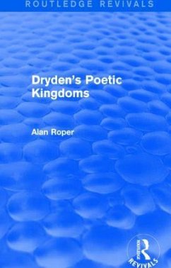 Dryden's Poetic Kingdoms (Routledge Revivals) - Roper, Alan