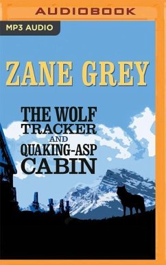 The Wolf Tracker and Quaking-ASP Cabin - Grey, Zane